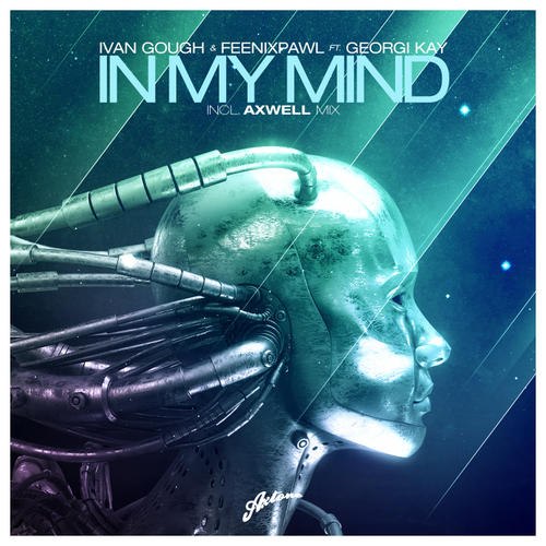Ivan Gough ft. Feenixpawl - In My Mind feat. Georgi Kay (Axwell Mix)