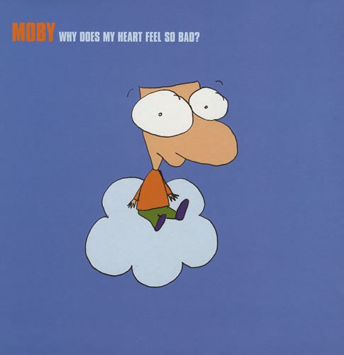 Moby (техно, трип-хоп, даунтемпо хаус ,электро ,эмбиент, - Why Does My Heart Feel So Bad